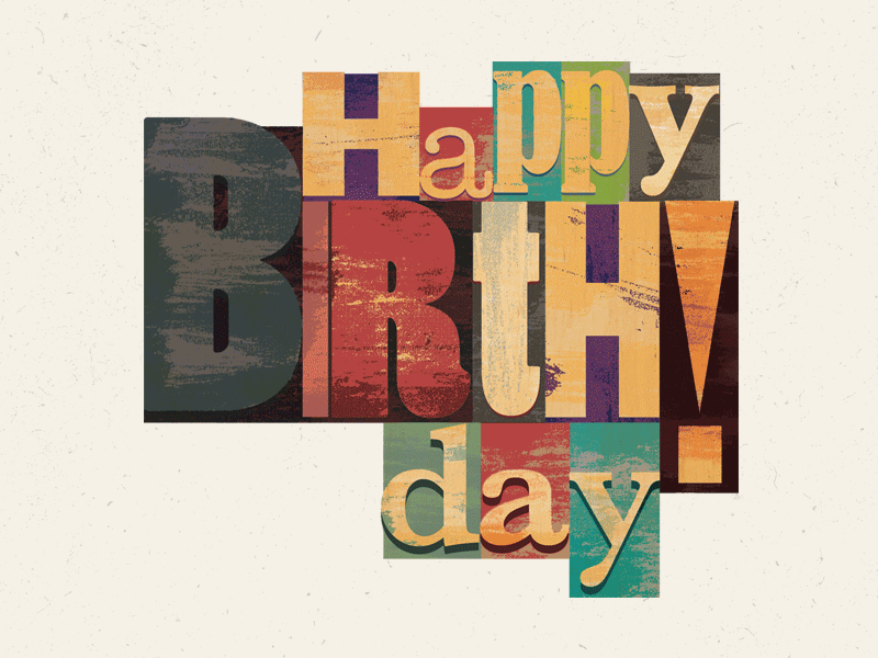 Happy Birthday! bintage birthday color gif happy birthday text texture type typography
