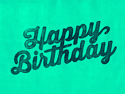 Happy Birthday! birthday color happy birthday text texture type typography vintage