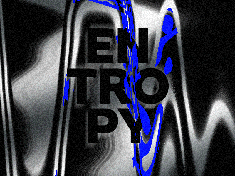 ENTROPY abstract gif grain trippy typography