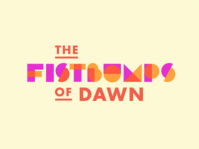 Fistbumps of Dawn 2 fun geometric miami retro summer type typography