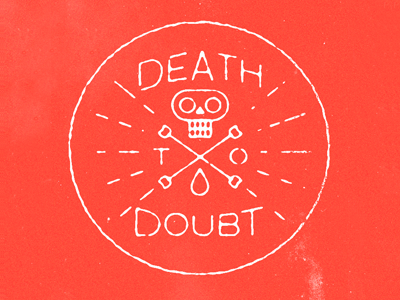 Death to Doubt