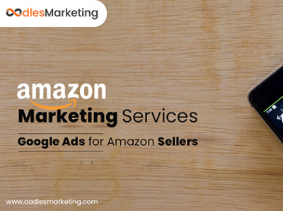 Amazon Marketing Services: Run Google Ads to Maximize Your Sales