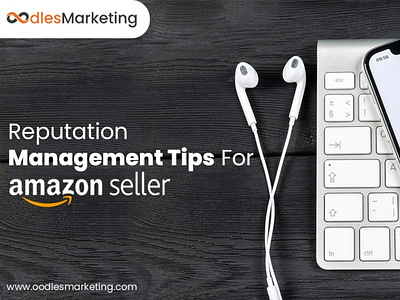 Six Reputation Management Strategies For Amazon Sellers