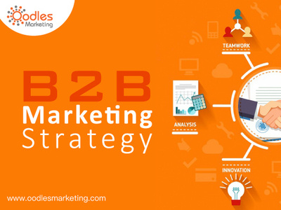 B2B Digital Marketing Strategy By Oodles Marketing b2b digital marketing strategy online marketing agency social media experts social media management company