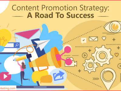Content Promotion Strategy A Road To Success content marketing channels content marketing service online marketing agency pay per click advertising agency social media marketing agency