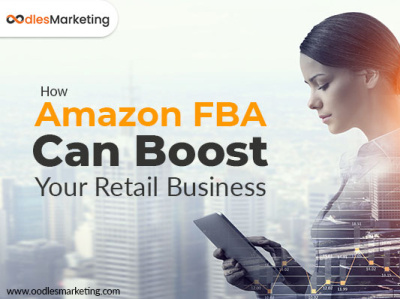 How Amazon FBA Can Boost Your Retail Business amazon fba amazon listing services amazon management company amazon seo services