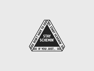 Stay Schemin' Triangle Badge badge badge design lincoln nebraska nebraskadesigner omaha patch patch design triangle triangle badge type typelockup typography