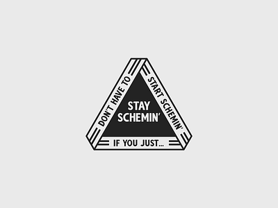 Stay Schemin' Triangle Badge