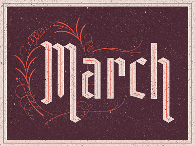 March calendar flourish flowers lettering march month plant spring texture title typography