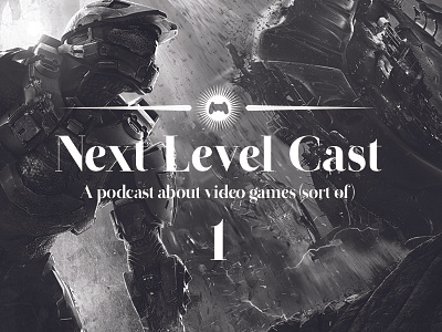 Ideas for Next Level Cast 2.0 (Revised Type 2) album art development greyscale halo logo design playstation podcast typographic typography video games