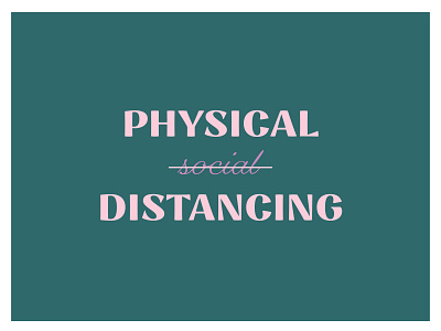 Physical distancing not social | covid 19 corona virus covid19 design graphic design lockdown physical distancing poster social distancing type art