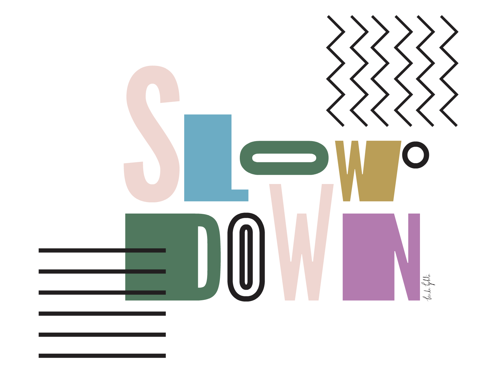 Slow down animation adobe animation animation design graphic design graphical illustration linda gobeta poster typography vector wall art