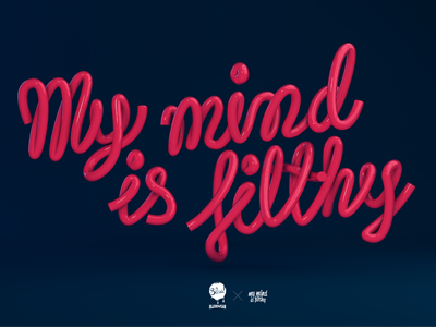 My mind is filthy. 3d blue cinema doubled filthy is mind my typography