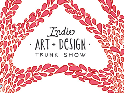 Indie Art + Design Trunk Show art design indie type