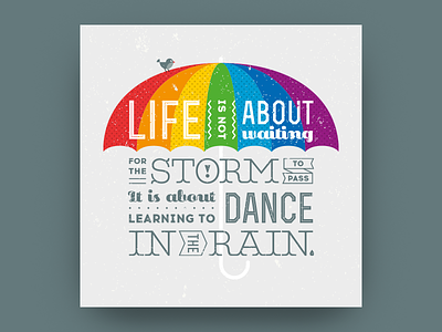Life is not about waiting for the storm to pass aphorism dance life motivation poster quote rain storm umbrella
