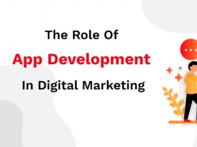 Key Role of App Development in Digital Marketing