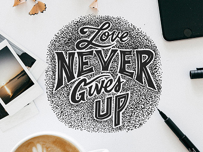 Never Give Up handlettering ipad pro lettering love script typography