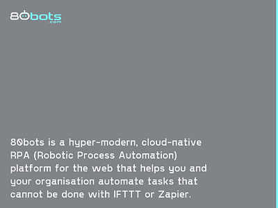 Site for 80bots.com 80bots automate automation bot cloud cloud computing hyper modern minimal platform responsive robot robotic rpa tasks ui web website