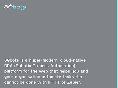 Site for 80bots.com 80bots automate automation bot cloud cloud computing hyper modern minimal platform responsive robot robotic rpa tasks ui web website