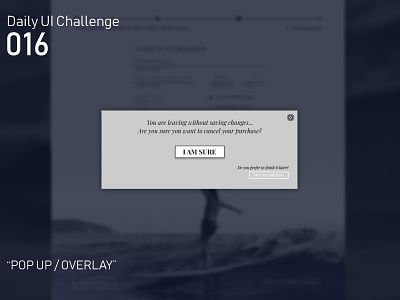 Daily UI Challenge 016 - Pop Up / Overlay