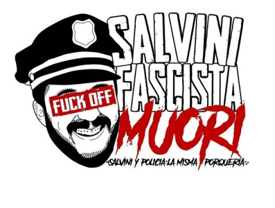 Salvini Fascista Muori afab anarchy fascism fck italian police policia salvini