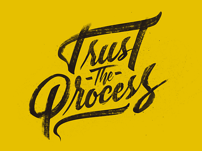Trust The Process brand concept art design draft grunge illustration lettering lettering art letters process sketch type type art type challenge type daily typography vector wallpaper
