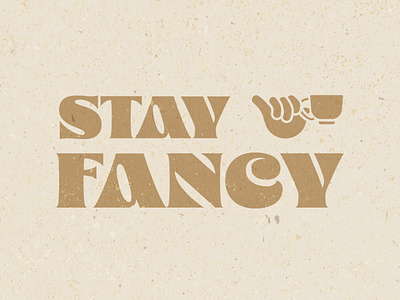 Stay Fancy 70s badge branding design font grunge hand icons illustration logo pinky finger retro spongebob sticker texture tv show typeface typography vector vintage