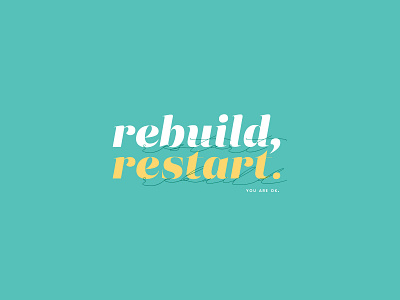 rebuild, restart. lyrics the maine type typeface typogaphy