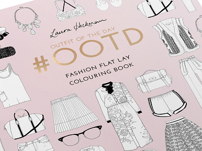 #OOTD Fashion Flat Lay Colouring Book blush book design colouring fashion fashion drawing fashion illustration flat lay illustration instagram line drawing ootd product design rose quartz trends