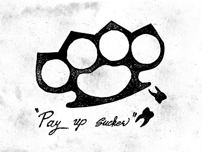 'Pay Up Sucker' handmade knuckles lettering linocut oldschool printmaking script typography vector vintage