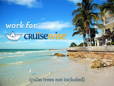 Work for CruiseWise! cruisewise jobs work