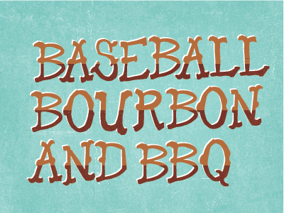 //1 0 4 baseball bbq bourbon illustration lettering text texture