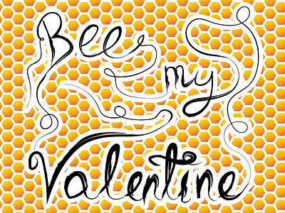 Bee My Valentine adobe adobe illustrator bee calligraphy color cute design digital gradient hand lettering hexagons honey honeycomb illustration illustrator orange shapes valentines yellow