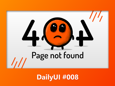 404 Error Page - DailyUI #008 404 adobe adobexd art character concept dailyui design details illustration orange page photoshop prototype showcase ui ux vector