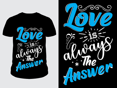 Love Is Always The Answer, T-Shirt Design. 14feb design illustration lettering love lovecraft lovely raselsdesign t shirt t shirt design t shirt illustration t shirt mockup t shirts valentine valentine day valley vector