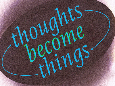 Thoughts Become Things design illustration lettering things thoughts type typography vector