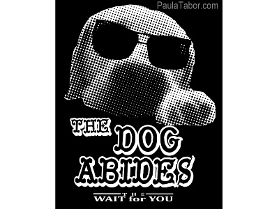 The Dog Abides art cartoon digital dog illustration humorous illustration illustration poster art tshirt art