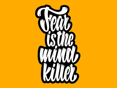 Fear is the mind killer calligraphy hand lettering handlettering illustration lettering logotype script typography vector