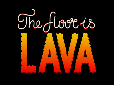 The Floor Is Lava calligraphy hand lettering handwritten illustration lettering logotype mark retro script texture type typography