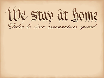 We stay at home (slogan is based on a Preamble 'We the People')