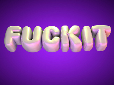 FUCK IT 3d 3d type 3dtype c4d cinem4d cinema 4d