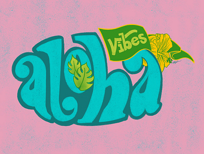 Aloha Vibes aloha digital illustration hawaii illustration lettering letteringdesign pasibe design procreate