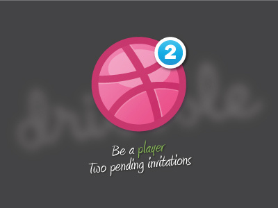 Be a player dribbble invitation notification
