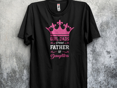 Girl Dads Proud Father Of Daughters