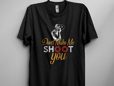 Don't Make me Shoot you animation branding design icon illustration photography tshirt tshirts typography ui ux