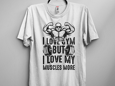 I love gym but I love my muscles more animation branding design door gym gym t shirt icon illustration logodesign tshirt tshirts typography vector