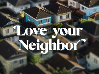 Love your neighbor sermon series bible church church design ministry sermon sermon series student ministry