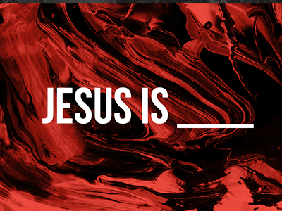 Jesus Is ___ series blood jesus marble sermon