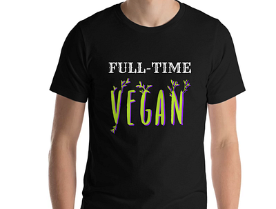 Full Time Vegan cruelty free graphic design t shirt design typogaphy vegan