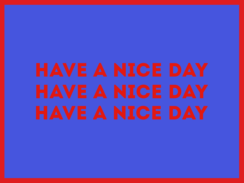 Have A Nice Day 2d animation after affects animation blue color design graphic design motion motion design motion designer type typeface typogaphy vector